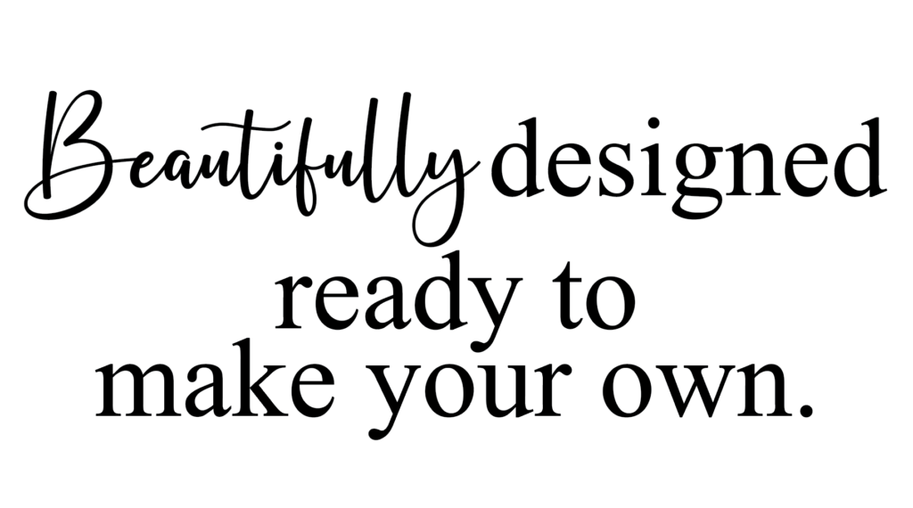 Beautifully designed ready to make your own